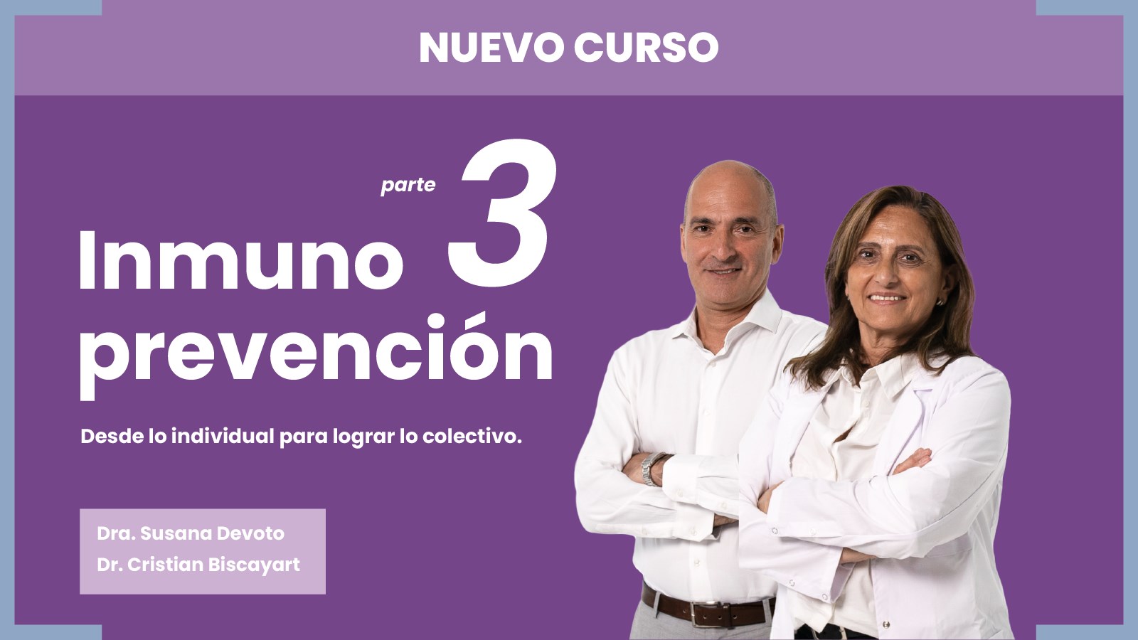 Inmunoprevención Parte 3: Desde lo individual para lograr lo colectivo
